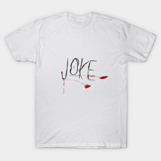 Just a JOKE T-Shirt by War1ntoMe